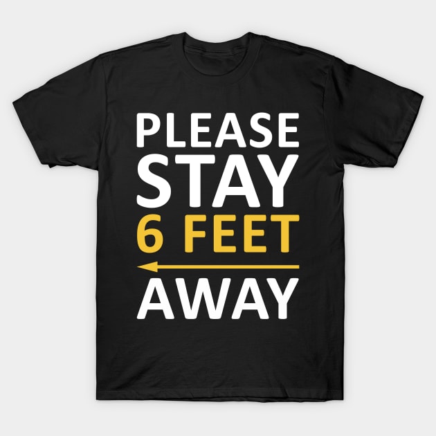 Please Stay 6 Feet Away T-Shirt by CF.LAB.DESIGN